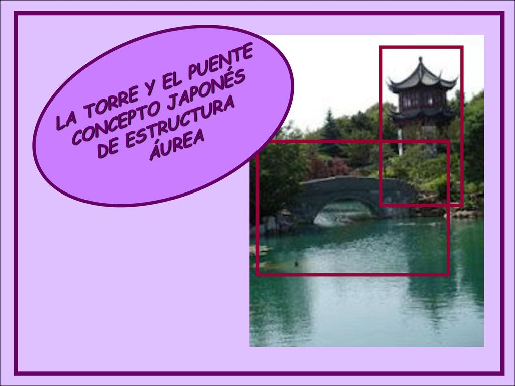 LA TORRE Y EL PUENTE CONCEPTO JAPONÉS DE ESTRUCTURA ÁUREA