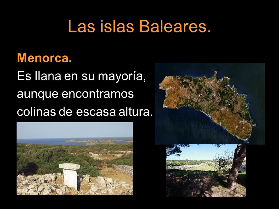 Las islas Baleares. Menorca. Es llana en su mayoría,