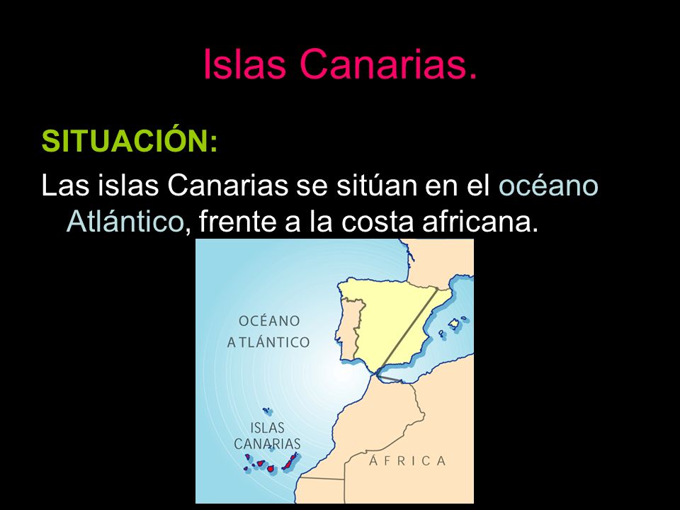 Islas Canarias. SITUACIÓN: