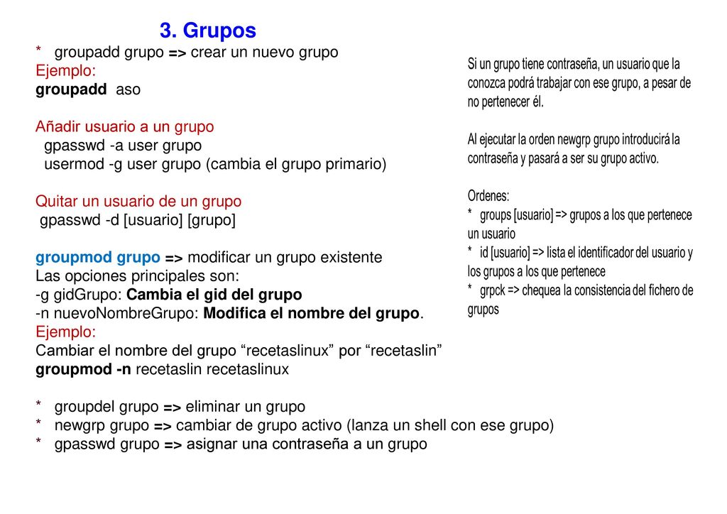 3. Grupos * groupadd grupo => crear un nuevo grupo