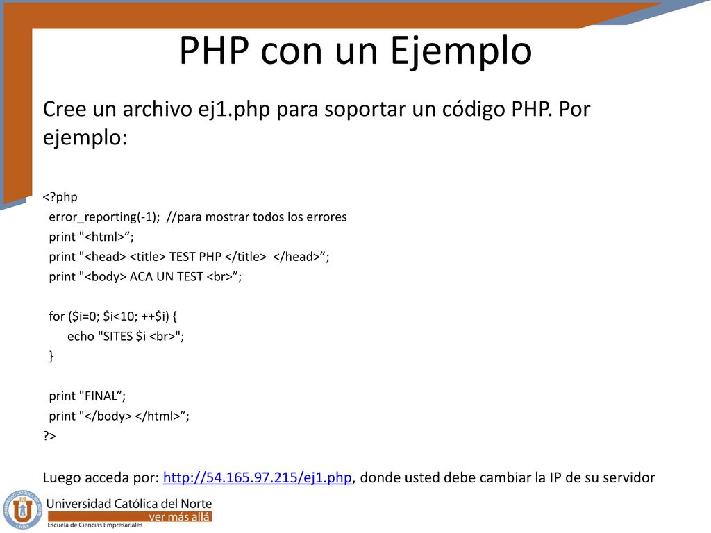 PHP con un Ejemplo Cree un archivo ej1.php para soportar un código PHP. Por ejemplo: < php.
