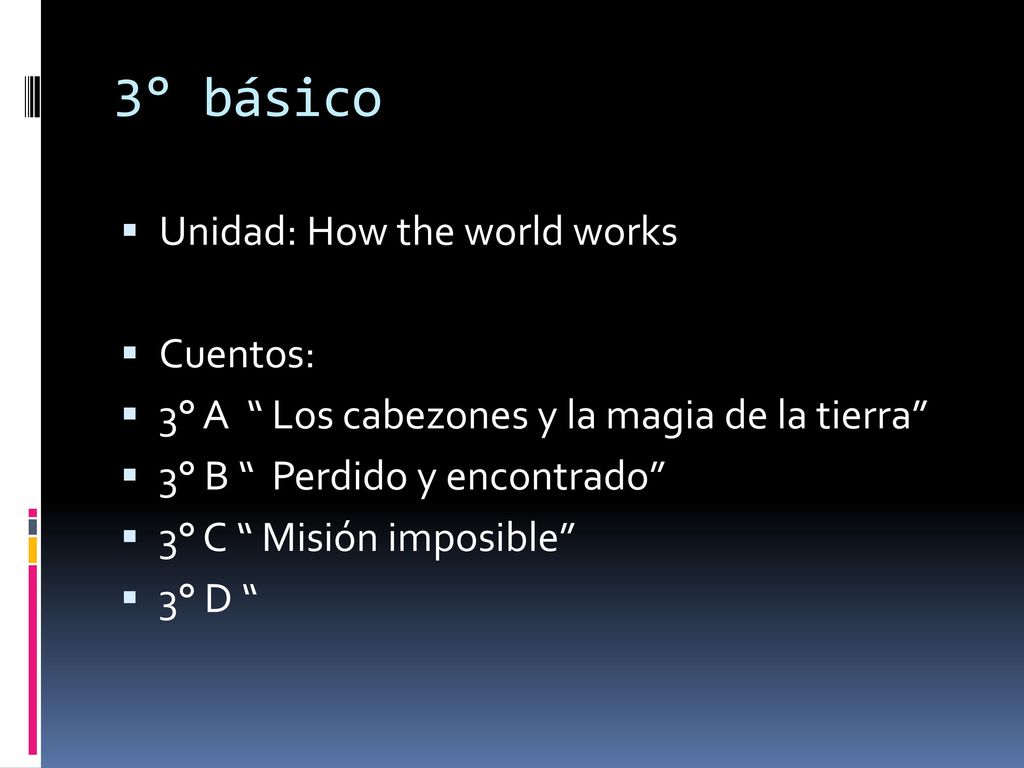 3° básico Unidad: How the world works Cuentos: