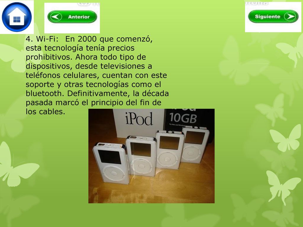 4. Wi-Fi: En 2000 que comenzó, esta tecnología tenía precios prohibitivos.