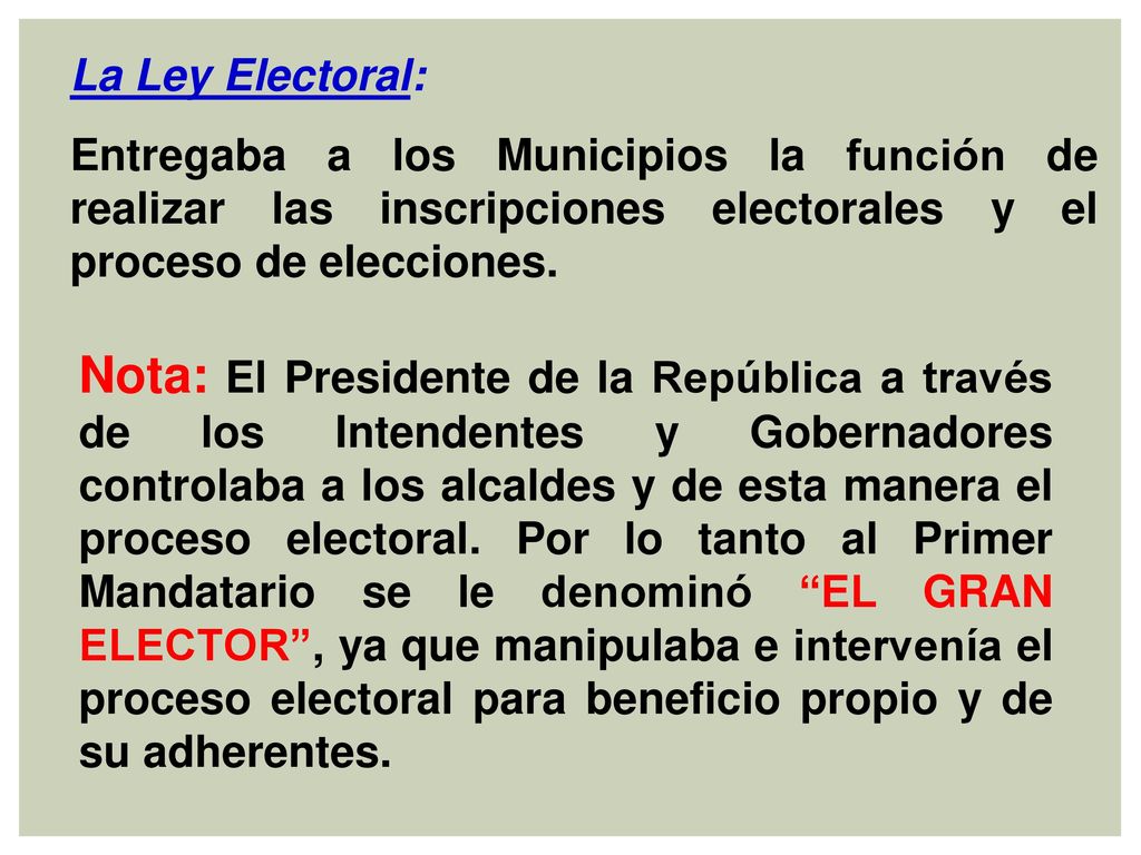 La Ley Electoral: Entregaba a los Municipios la función de realizar las inscripciones electorales y el proceso de elecciones.