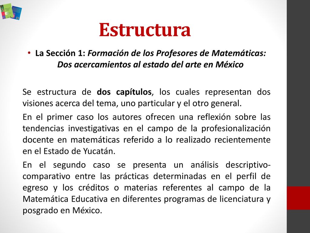 Estructura La Sección 1: Formación de los Profesores de Matemáticas: Dos acercamientos al estado del arte en México.