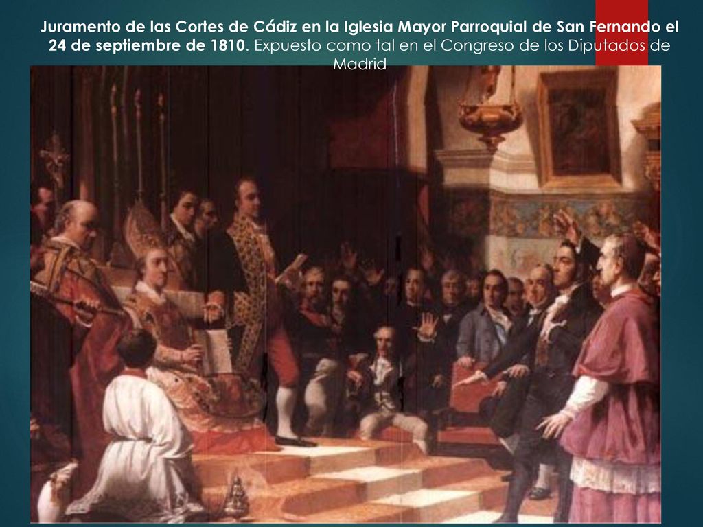 Juramento de las Cortes de Cádiz en la Iglesia Mayor Parroquial de San Fernando el 24 de septiembre de Expuesto como tal en el Congreso de los Diputados de Madrid