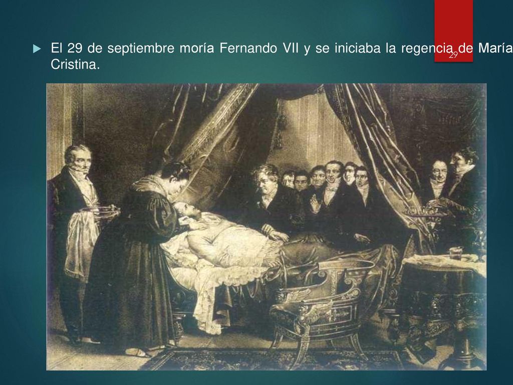 El 29 de septiembre moría Fernando VII y se iniciaba la regencia de María Cristina.