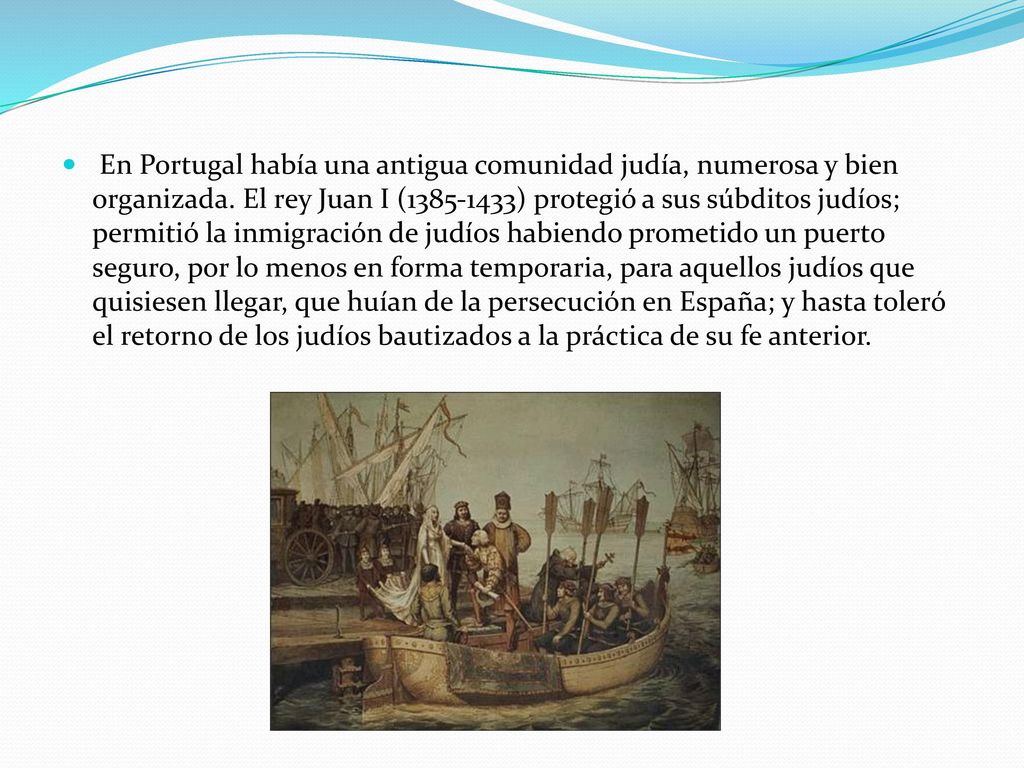 En Portugal había una antigua comunidad judía, numerosa y bien organizada.