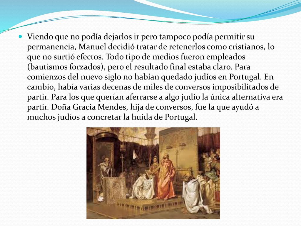 Viendo que no podía dejarlos ir pero tampoco podía permitir su permanencia, Manuel decidió tratar de retenerlos como cristianos, lo que no surtió efectos.