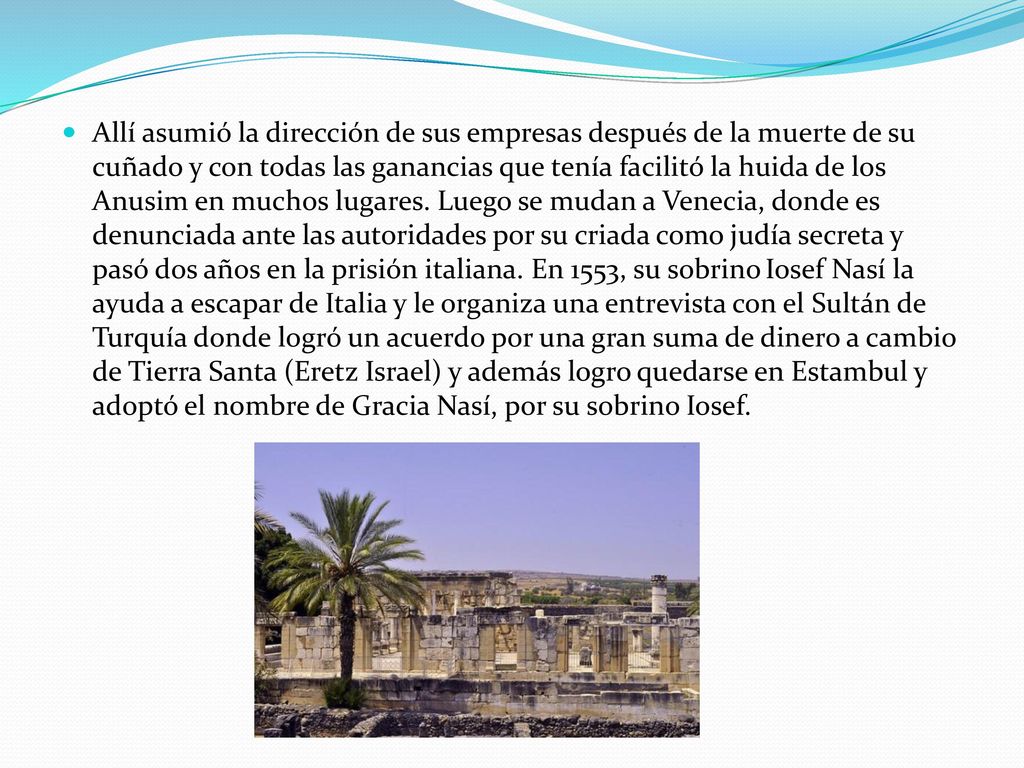 Allí asumió la dirección de sus empresas después de la muerte de su cuñado y con todas las ganancias que tenía facilitó la huida de los Anusim en muchos lugares.