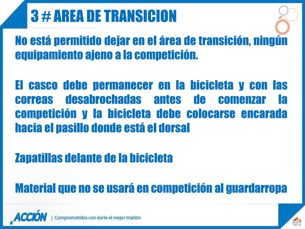 3 # AREA DE TRANSICION No está permitido dejar en el área de transición, ningún equipamiento ajeno a la competición.