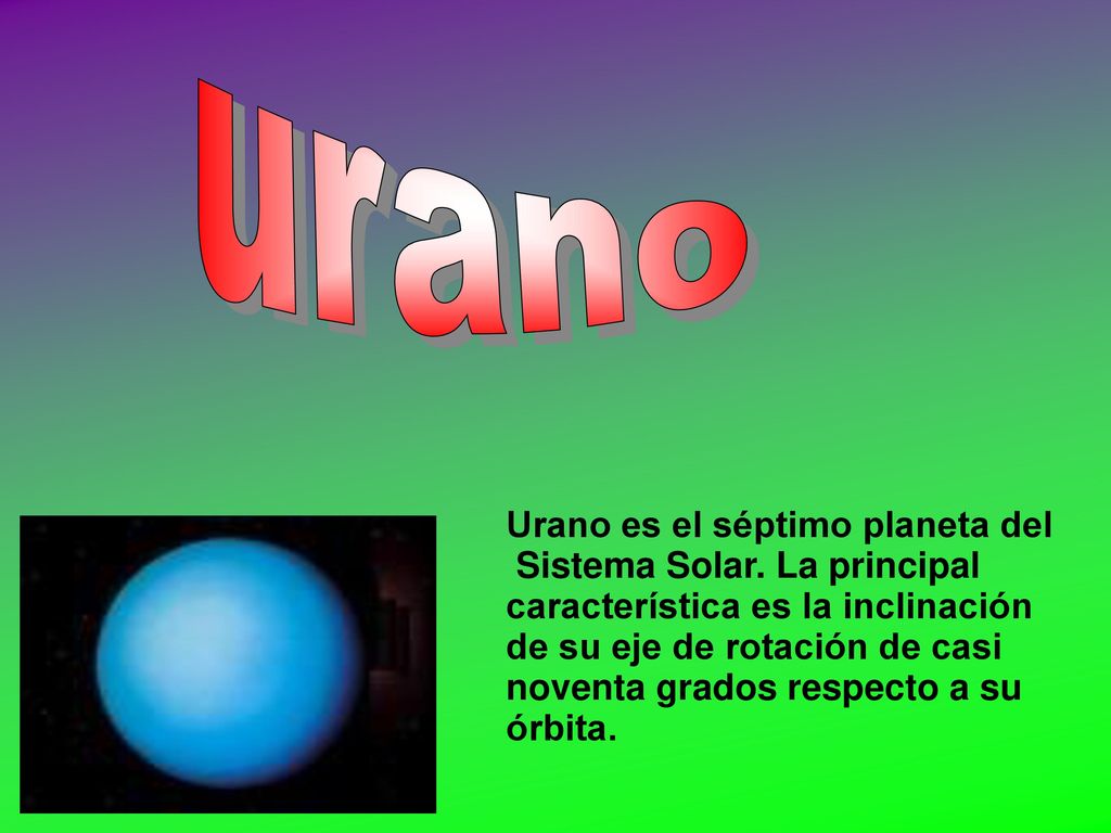 urano Urano es el séptimo planeta del Sistema Solar. La principal