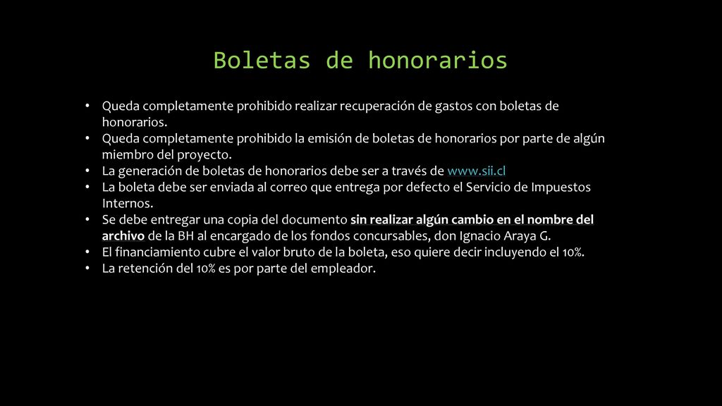 Boletas de honorarios Queda completamente prohibido realizar recuperación de gastos con boletas de honorarios.