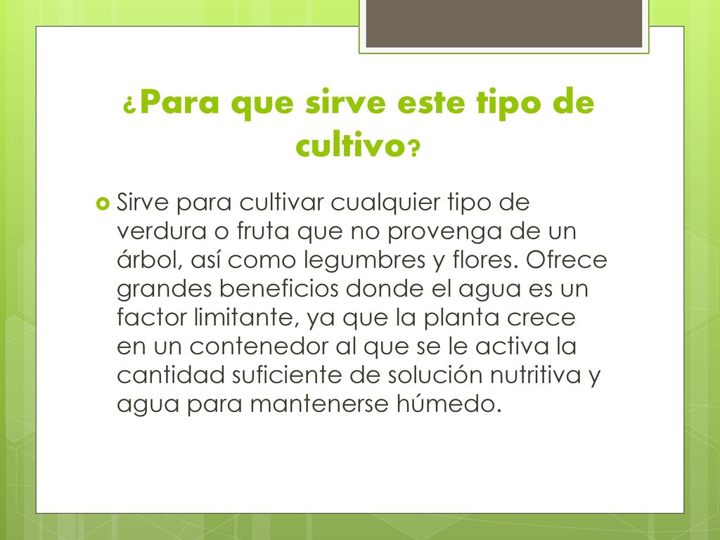 ¿Para que sirve este tipo de cultivo