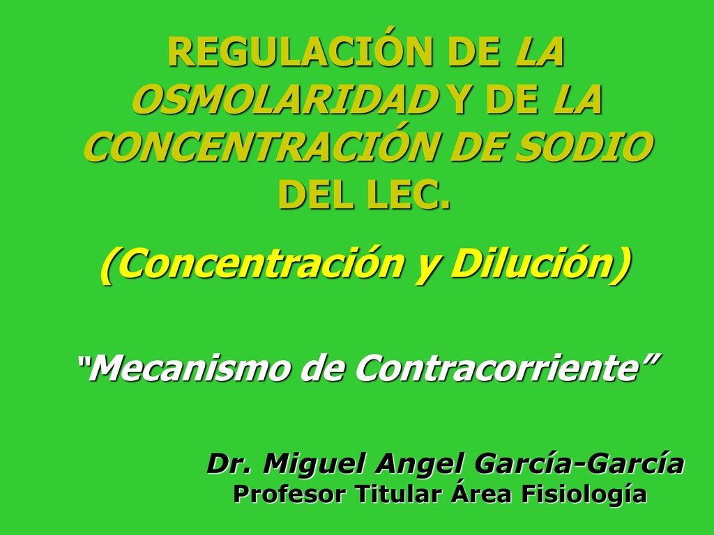REGULACIÓN DE LA OSMOLARIDAD Y DE LA CONCENTRACIÓN DE SODIO DEL LEC.