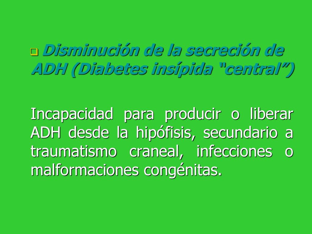 Disminución de la secreción de ADH (Diabetes insípida central )