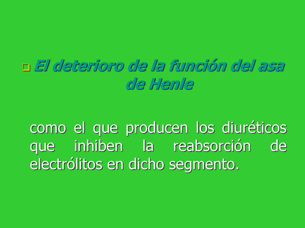 El deterioro de la función del asa de Henle