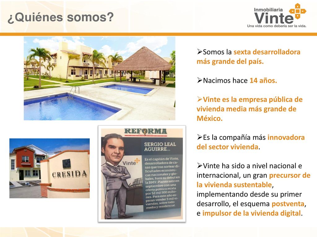 ¿Quiénes somos Somos la sexta desarrolladora más grande del país.