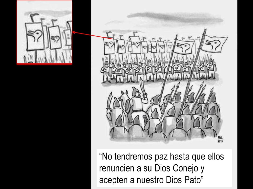 No tendremos paz hasta que ellos renuncien a su Dios Conejo y acepten a nuestro Dios Pato