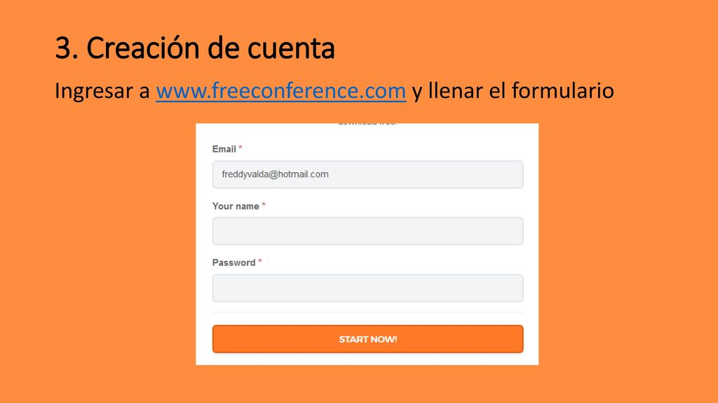 3. Creación de cuenta Ingresar a   y llenar el formulario