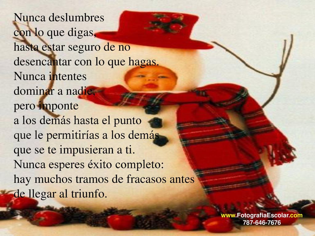 hasta estar seguro de no desencantar con lo que hagas. Nunca intentes