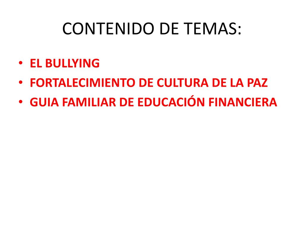 CONTENIDO DE TEMAS: EL BULLYING FORTALECIMIENTO DE CULTURA DE LA PAZ