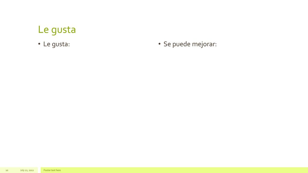 Le gusta Le gusta: Se puede mejorar: July 22, 2012 Footer text here