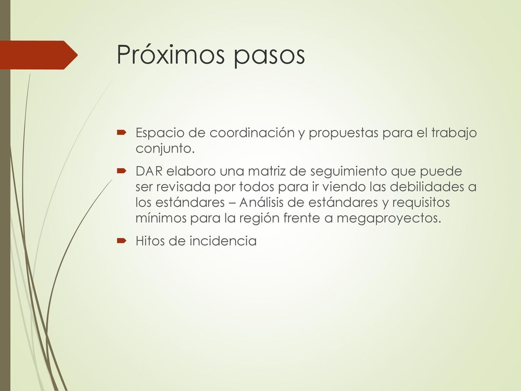 Próximos pasos Espacio de coordinación y propuestas para el trabajo conjunto.