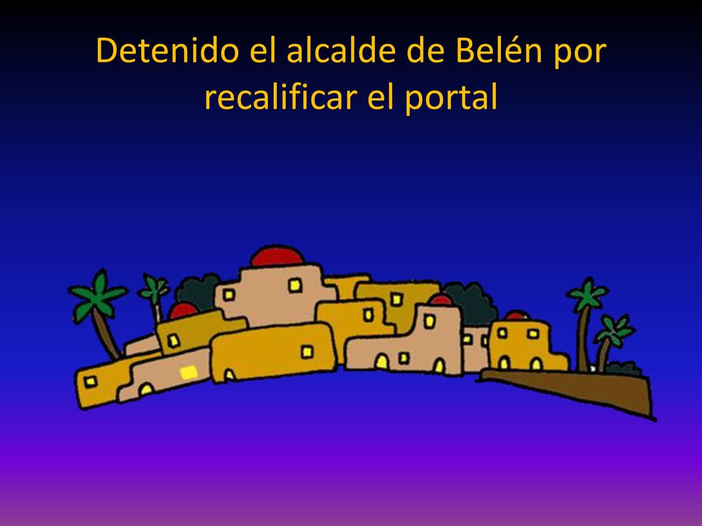 Detenido el alcalde de Belén por recalificar el portal