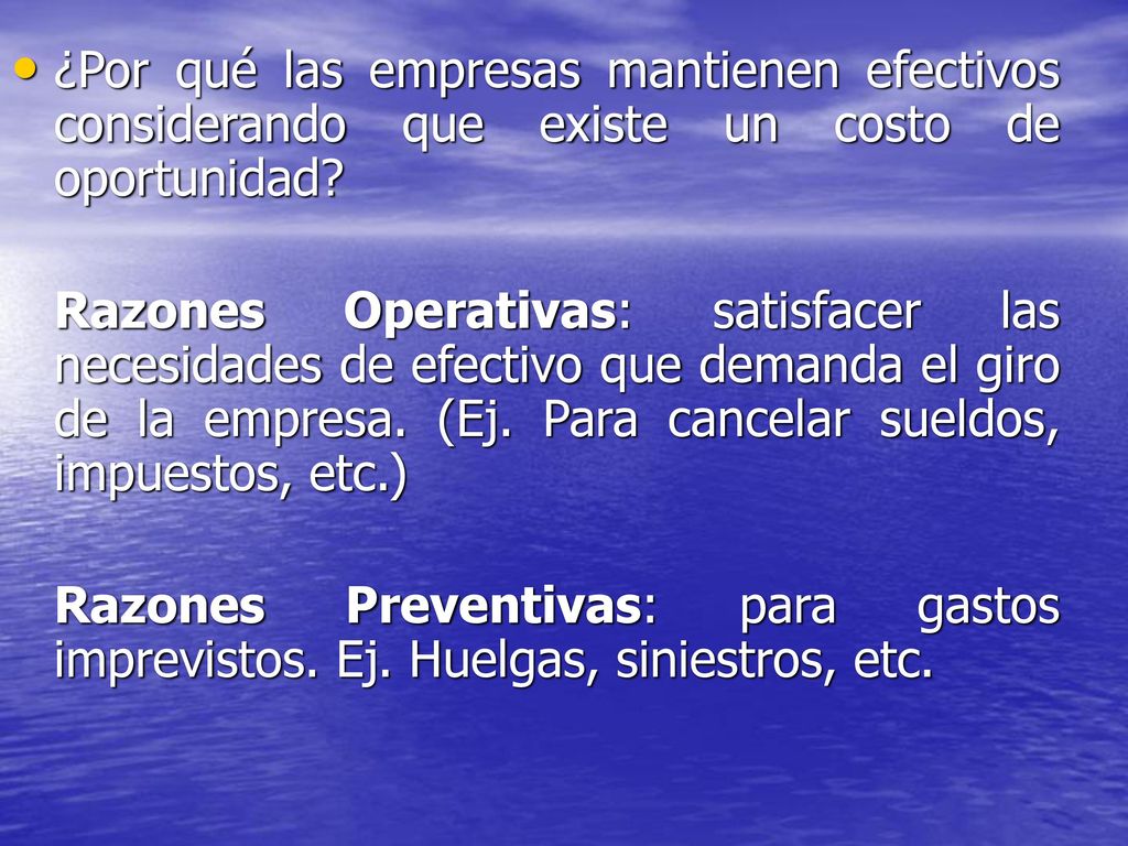¿Por qué las empresas mantienen efectivos considerando que existe un costo de oportunidad