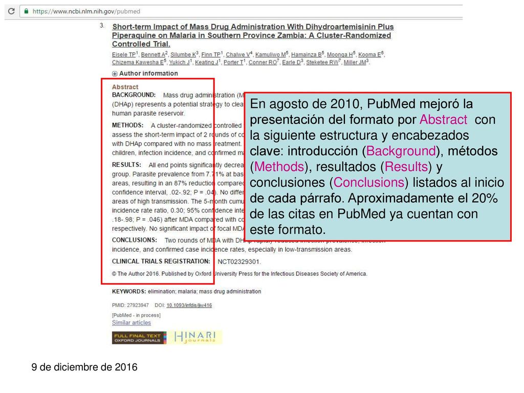En agosto de 2010, PubMed mejoró la presentación del formato por Abstract con la siguiente estructura y encabezados clave: introducción (Background), métodos (Methods), resultados (Results) y conclusiones (Conclusions) listados al inicio de cada párrafo. Aproximadamente el 20% de las citas en PubMed ya cuentan con este formato.