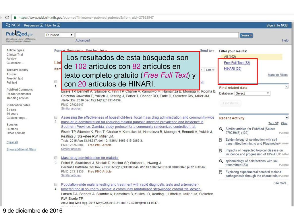 Los resultados de esta búsqueda son de 102 artículos con 82 artículos en texto completo gratuito (Free Full Text) y con 20 artículos de HINARI.
