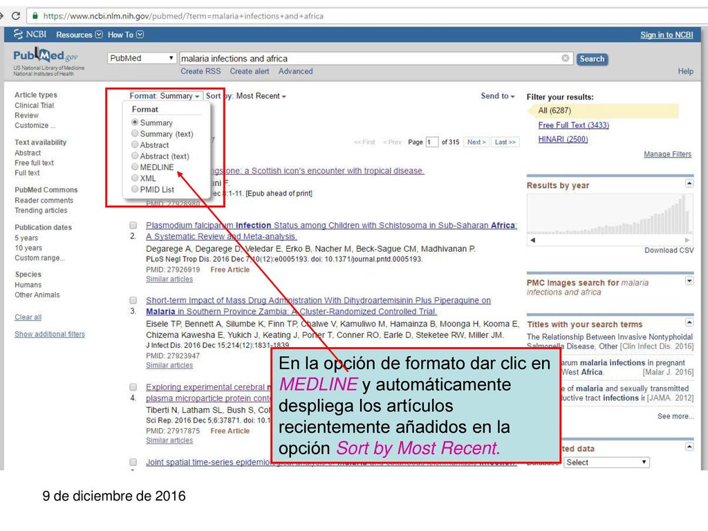 En la opción de formato dar clic en MEDLINE y automáticamente despliega los artículos recientemente añadidos en la opción Sort by Most Recent.