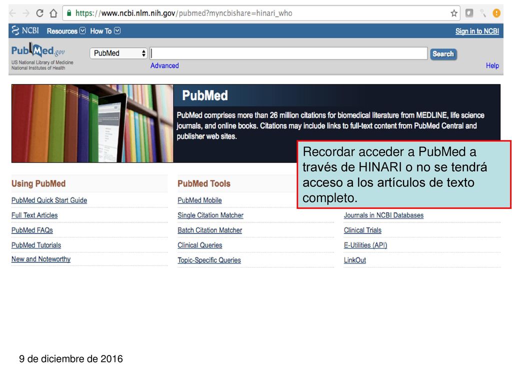 Recordar acceder a PubMed a través de HINARI o no se tendrá acceso a los artículos de texto completo.