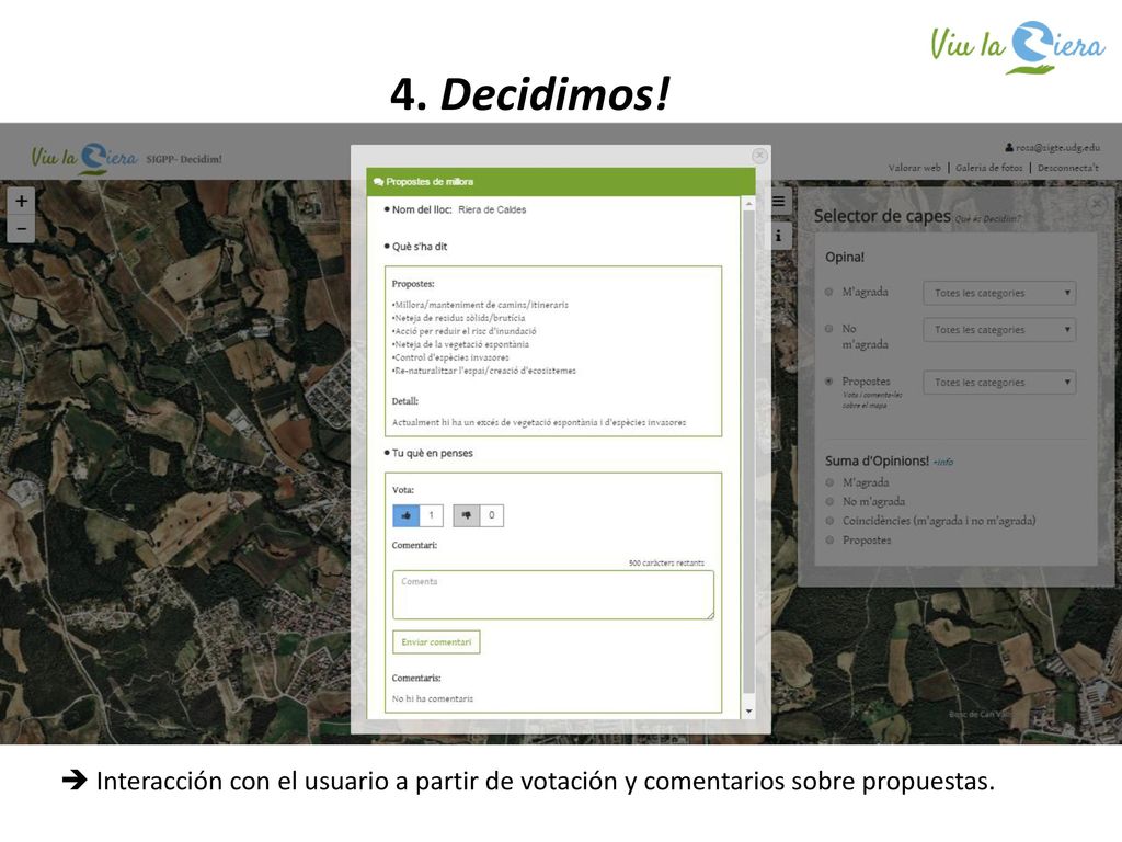 4. Decidimos!  Interacción con el usuario a partir de votación y comentarios sobre propuestas.