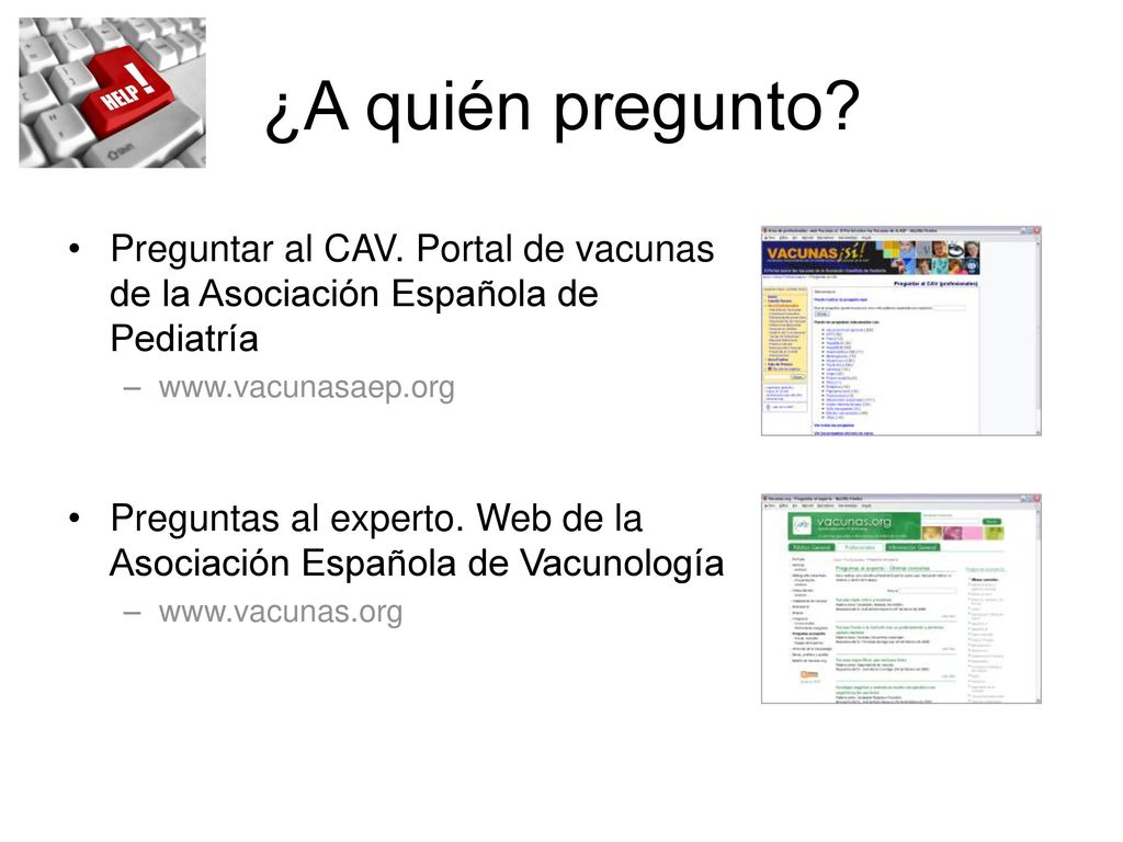 ¿A quién pregunto Preguntar al CAV. Portal de vacunas de la Asociación Española de Pediatría.