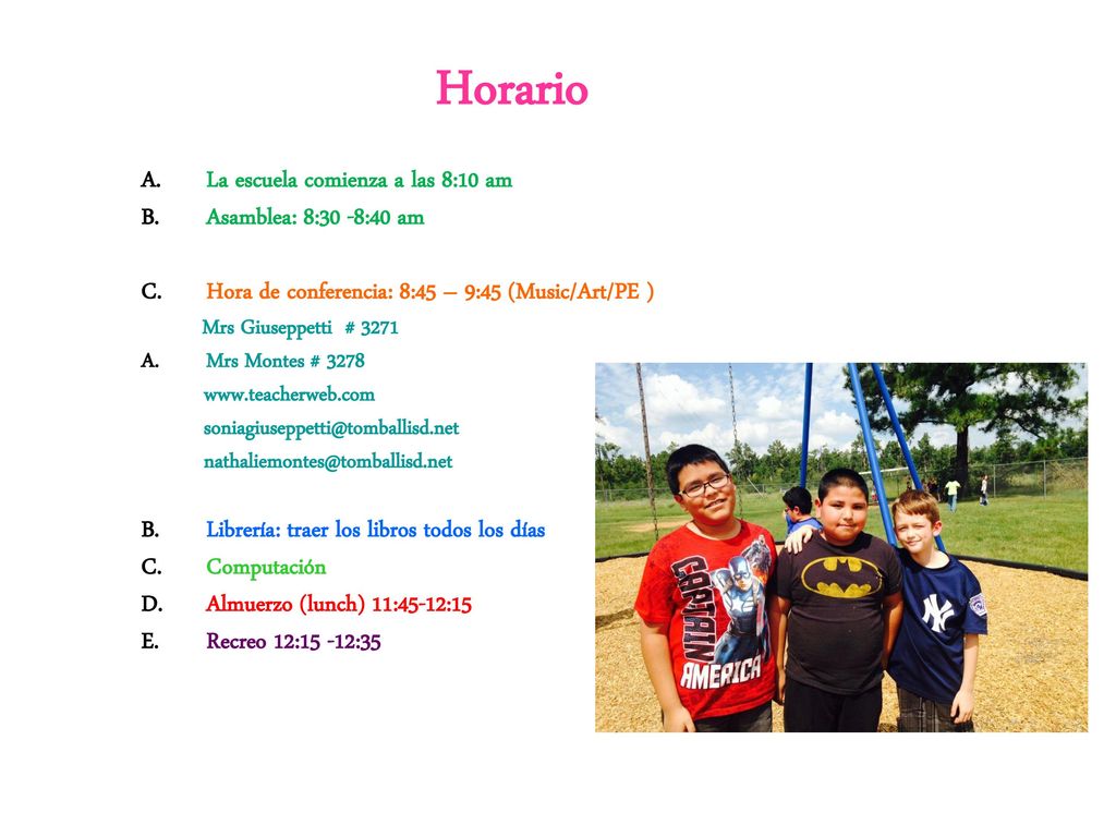 Horario La escuela comienza a las 8:10 am Asamblea: 8:30 -8:40 am