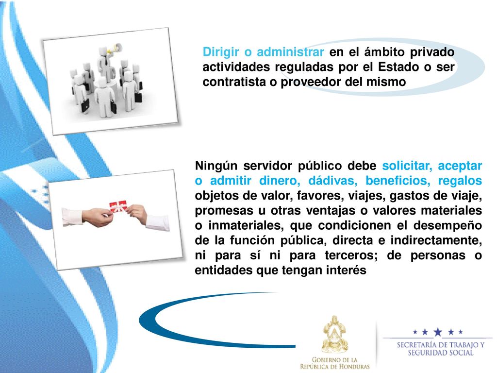 Dirigir o administrar en el ámbito privado actividades reguladas por el Estado o ser contratista o proveedor del mismo