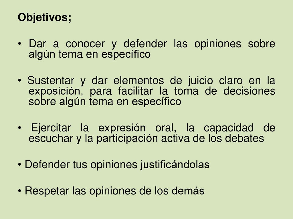 Objetivos; Dar a conocer y defender las opiniones sobre algún tema en específico.