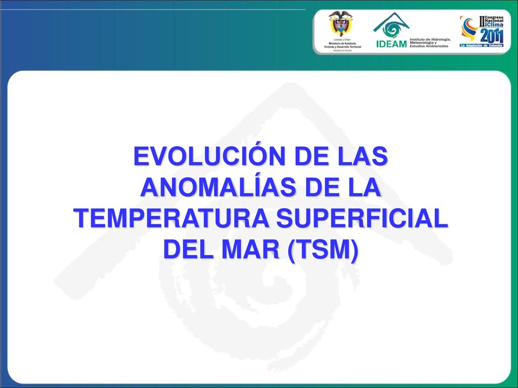 EVOLUCIÓN DE LAS ANOMALÍAS DE LA TEMPERATURA SUPERFICIAL DEL MAR (TSM)
