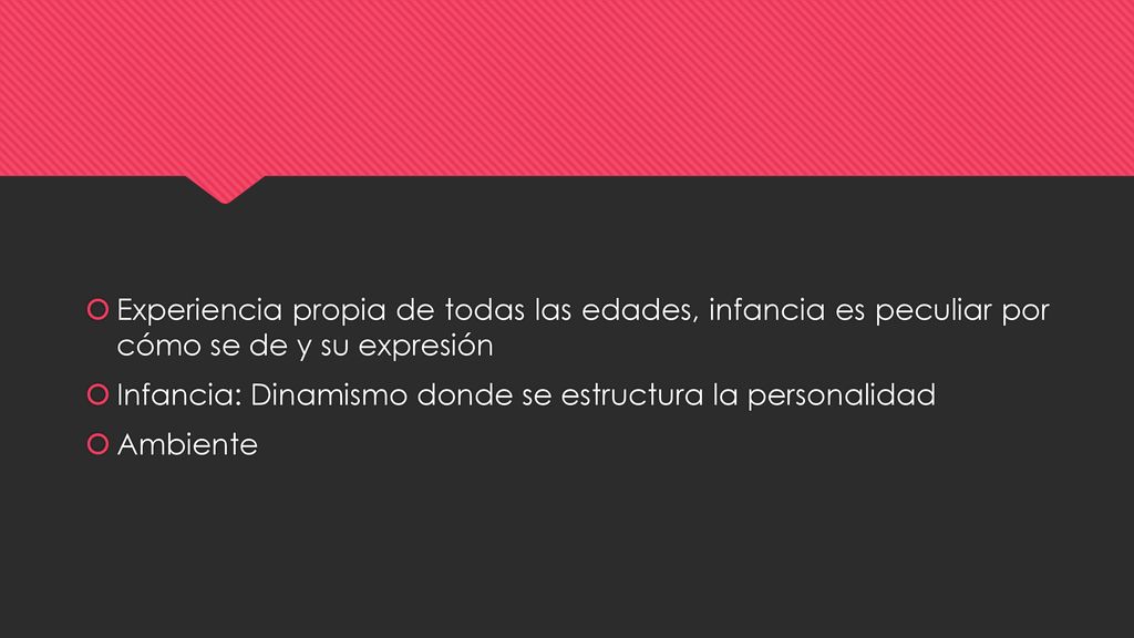 Experiencia propia de todas las edades, infancia es peculiar por cómo se de y su expresión