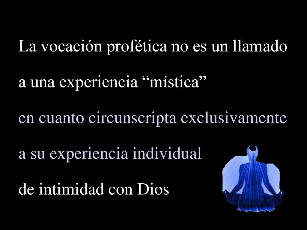 La vocación profética no es un llamado a una experiencia mística