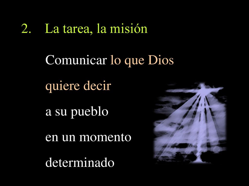 La tarea, la misión Comunicar lo que Dios quiere decir a su pueblo
