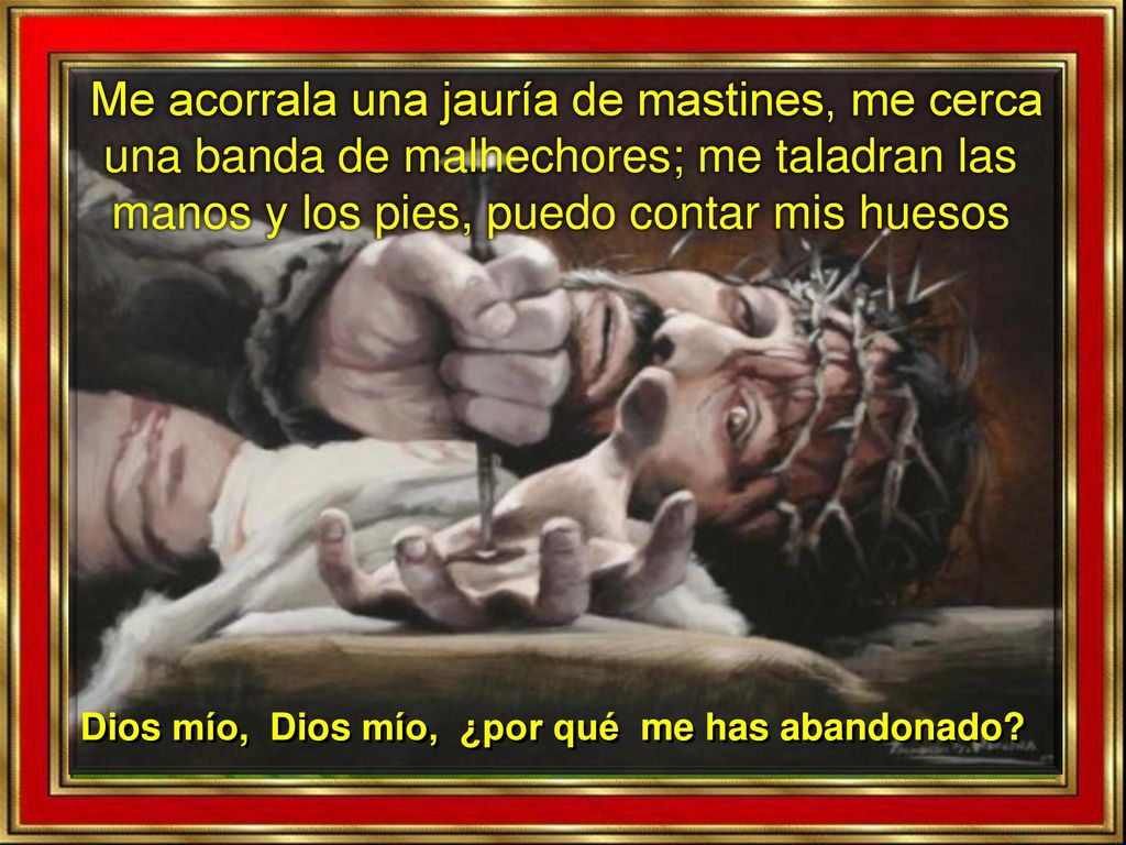 Dios mío, Dios mío, ¿por qué me has abandonado