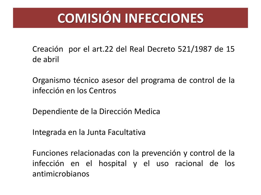 COMISIÓN INFECCIONES Creación por el art.22 del Real Decreto 521/1987 de 15 de abril.