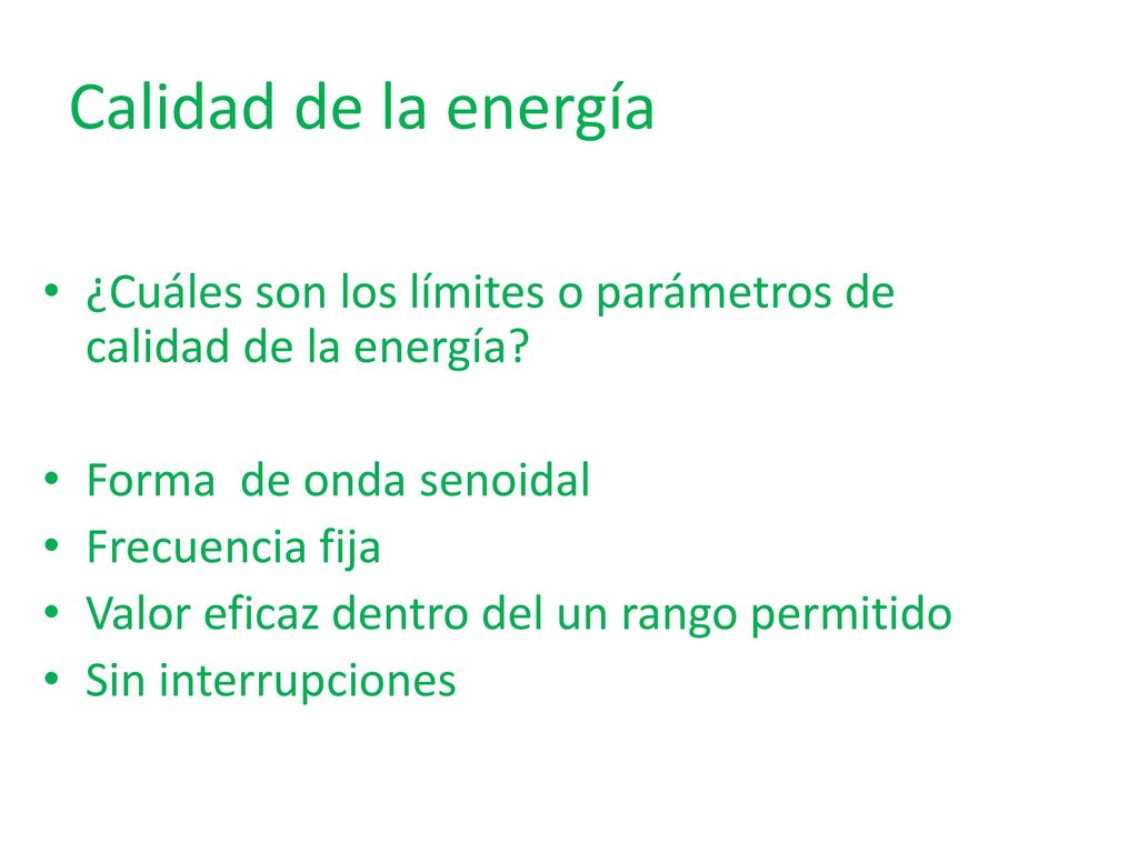 Calidad de la energía ¿Cuáles son los límites o parámetros de calidad de la energía Forma de onda senoidal.