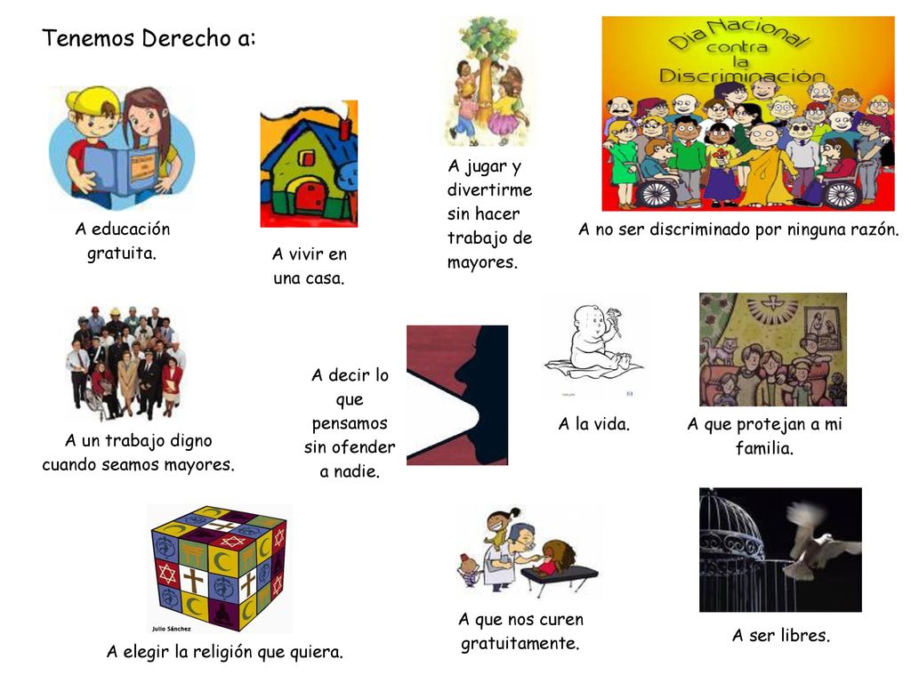 Tenemos Derecho a: A jugar y divertirme sin hacer trabajo de mayores.