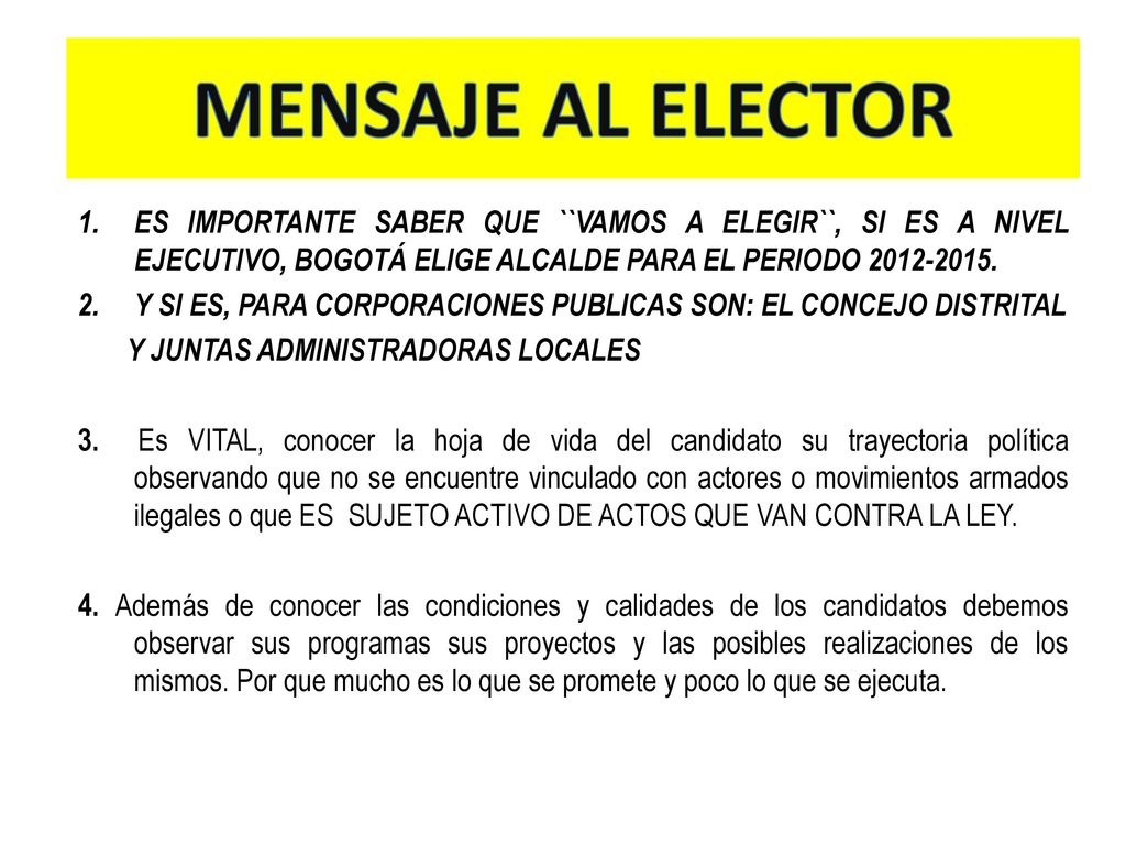 MENSAJE AL ELECTOR ES IMPORTANTE SABER QUE ``VAMOS A ELEGIR``, SI ES A NIVEL EJECUTIVO, BOGOTÁ ELIGE ALCALDE PARA EL PERIODO