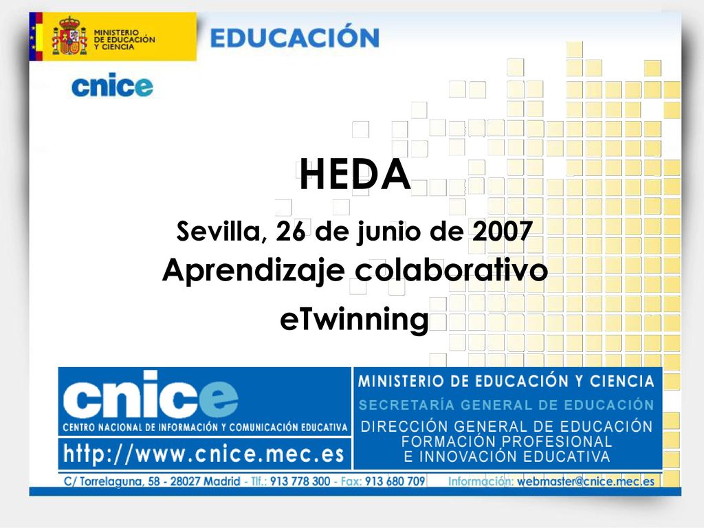 HEDA Sevilla, 26 de junio de 2007 Aprendizaje colaborativo eTwinning