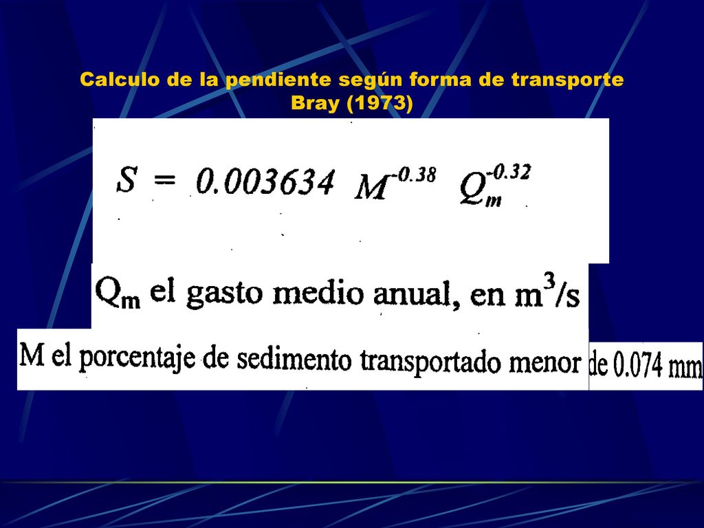 Calculo de la pendiente según forma de transporte Bray (1973)